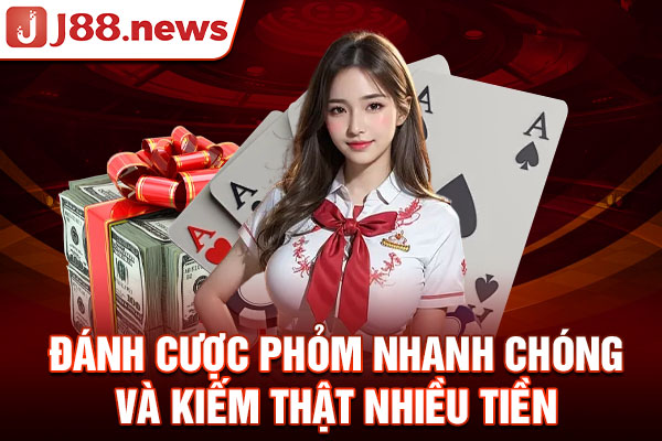 Đánh cược Phỏm nhanh chóng và kiếm thật nhiều tiền Đánh cược Phỏm nhanh chóng và kiếm thật nhiều tiền