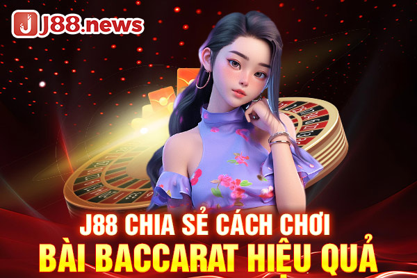 cách chơi Baccarat hiệu quả cách chơi Baccarat hiệu quả