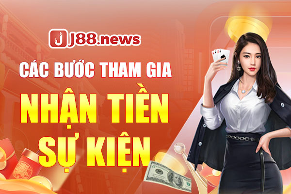 Các bước tham gia nhận tiền hoàn trả J88 Các bước tham gia nhận tiền hoàn trả J88