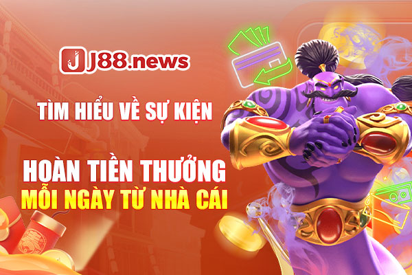 Tìm hiểu về sự kiện hoàn tiền thưởng mỗi ngày từ nhà cái Tìm hiểu về sự kiện hoàn tiền thưởng mỗi ngày từ nhà cái