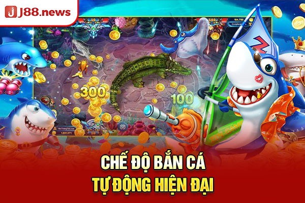 Chế độ bắn cá tự động hiện đại Chế độ bắn cá tự động hiện đại